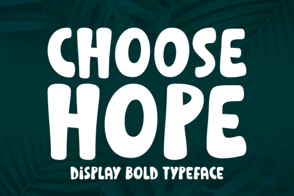 Choose Hope: A Display Font That Lifts Campaign Visuals