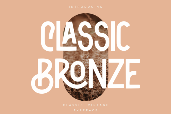 Classic Bronze: A Display Font That Adds Instant Polish to Your Brand
