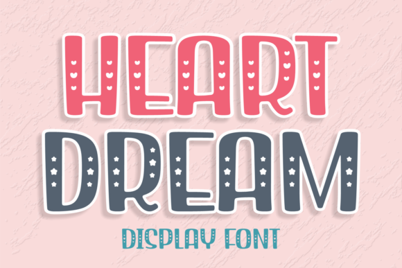 Heart Dream: A Playful Display Font That Feels Like Home